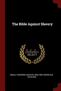 The Bible Against Slavery