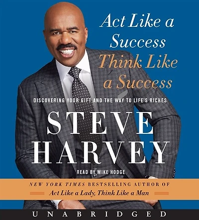 Act Like a Success, Think Like a Success: Discovering Your Gift and the Way to Life's Riches