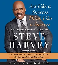 Act Like a Success, Think Like a Success: Discovering Your Gift and the Way to Life's Riches