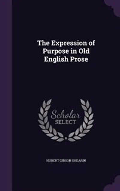 The Expression of Purpose Old English Prose