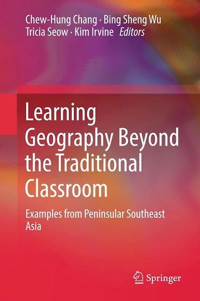 Learning Geography Beyond the Traditional Classroom: Examples from Peninsular Southeast Asia