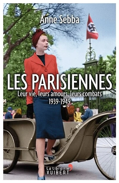 Les Parisiennes: leur vie, leurs amours, combats