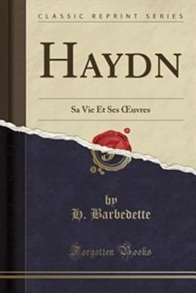 Haydn: Sa Vie Et Ses Ouvres (Classic Reprint)