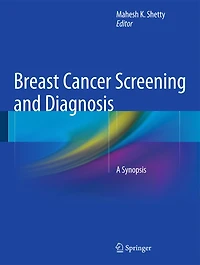 Breast Cancer Screening and Diagnosis: A Synopsis