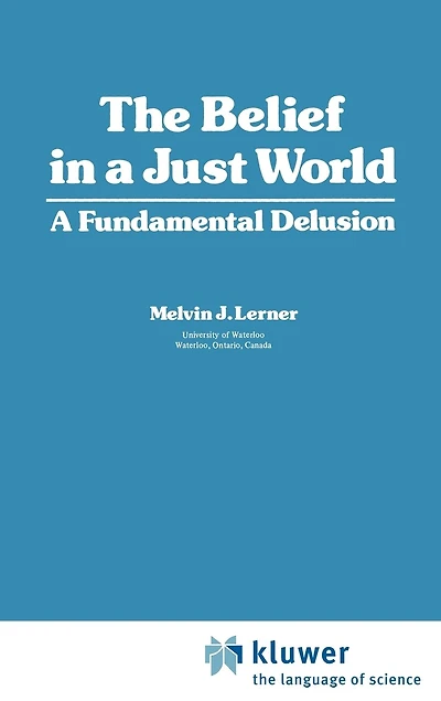 The Belief A Just World: Fundamental Delusion