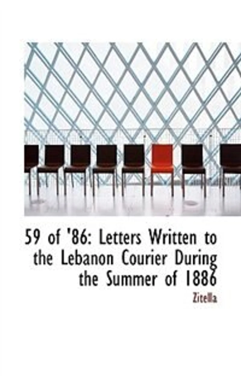 59 of '86: Letters Written to the Lebanon Courier During Summer 1886