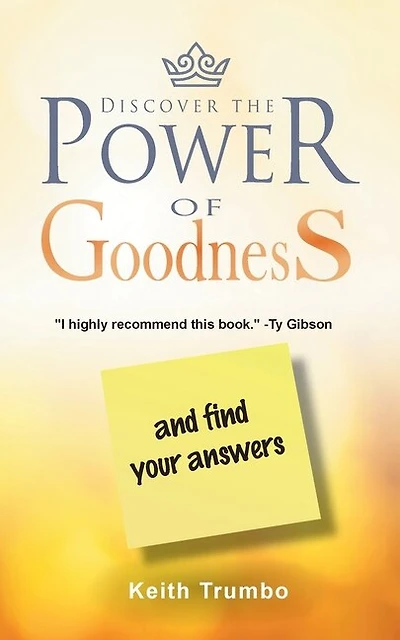 Discover the Power of Goodness: and Find Your Answers