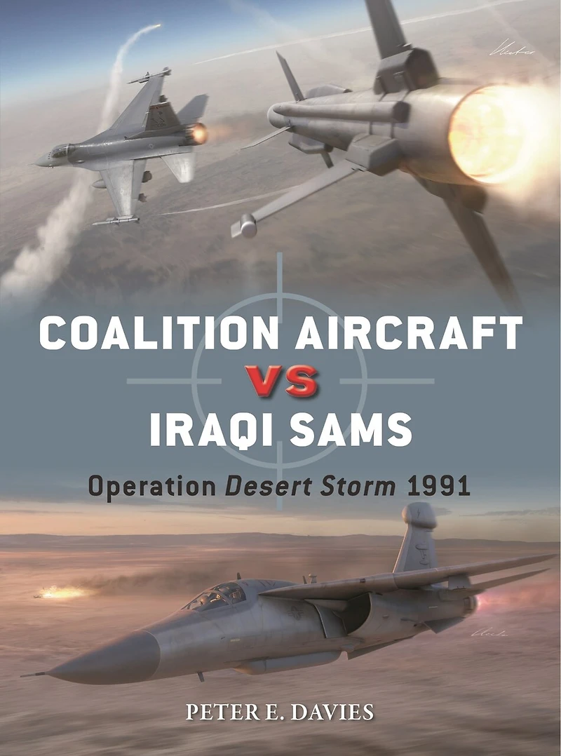 Coalition Aircraft vs Iraqi SAMs: Operation Desert Storm 1991