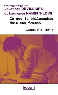 Ce que la philosophie doit aux femmes: l'histoire oubliée de la pensée, des origines à nos jours