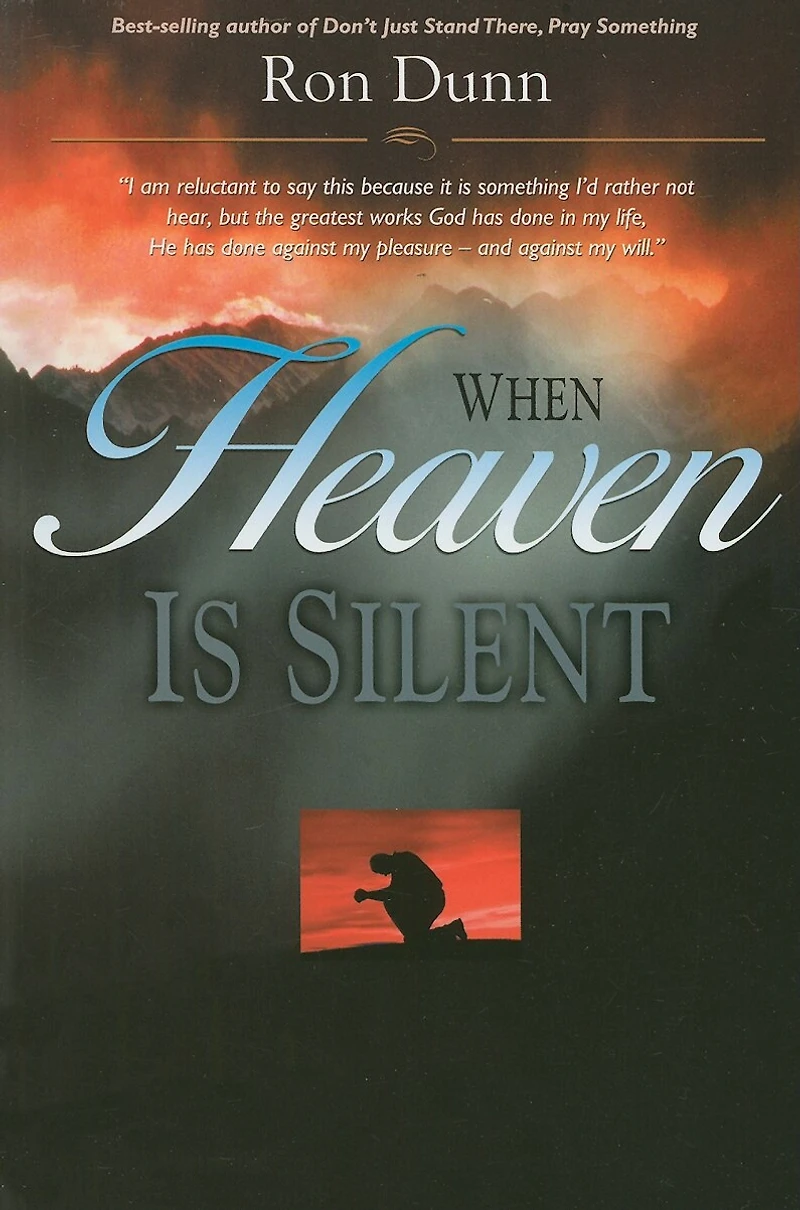 When Heaven Is Silent: Trusting God Life Hurts