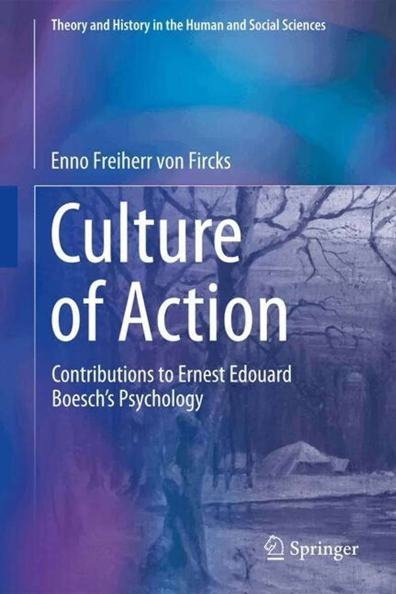 Culture of Action: Contributions to Ernest Edouard Boesch's Psychology