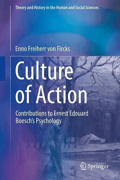 Culture of Action: Contributions to Ernest Edouard Boesch's Psychology