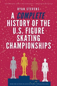 A Complete History of the U.S. Figure Skating Championships