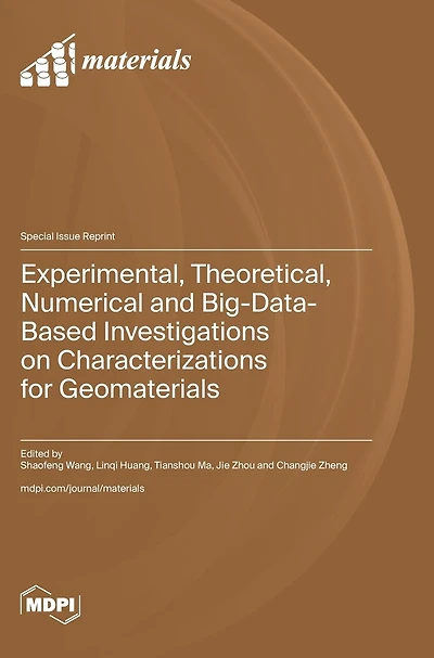 Experimental, Theoretical, Numerical and Big-Data-Based Investigations on Characterizations for Geomaterials