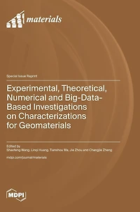 Experimental, Theoretical, Numerical and Big-Data-Based Investigations on Characterizations for Geomaterials