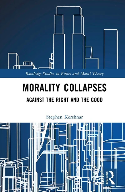 Morality Collapses: Against the Right and Good