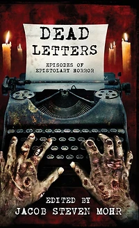 Dead Letters: Episodes of Epistolary Horror