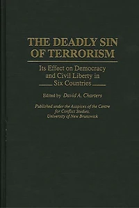 The Deadly Sin of Terrorism: Its Effect on Democracy and Civil Liberty in Six Countries