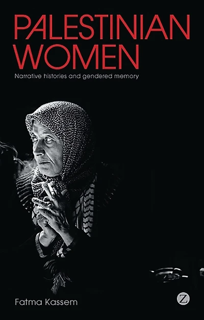 Palestinian Women: Narrative Histories And Gendered Memory