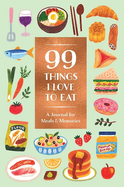 99 Things I Love to Eat Guided Journal: A Journal for Meals & Memories