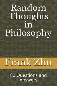 Random Thoughts in Philosophy: 80 Questions and Answers