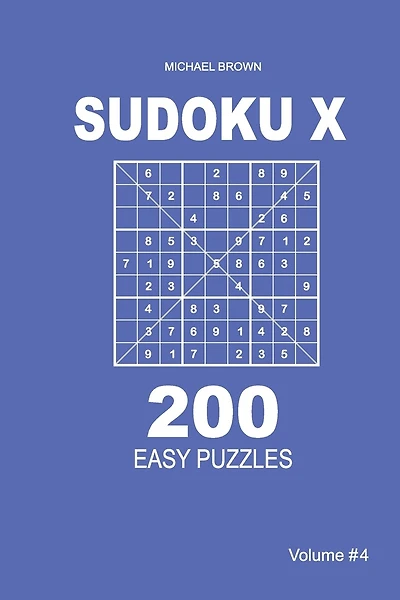 Sudoku X - 200 Easy Puzzles 9x9 (Volume 4)