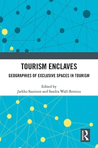 Tourism Enclaves: Geographies of Exclusive Spaces