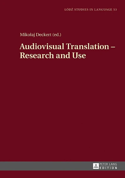 Audiovisual Translation - Research and Use: 2nd Expanded Edition