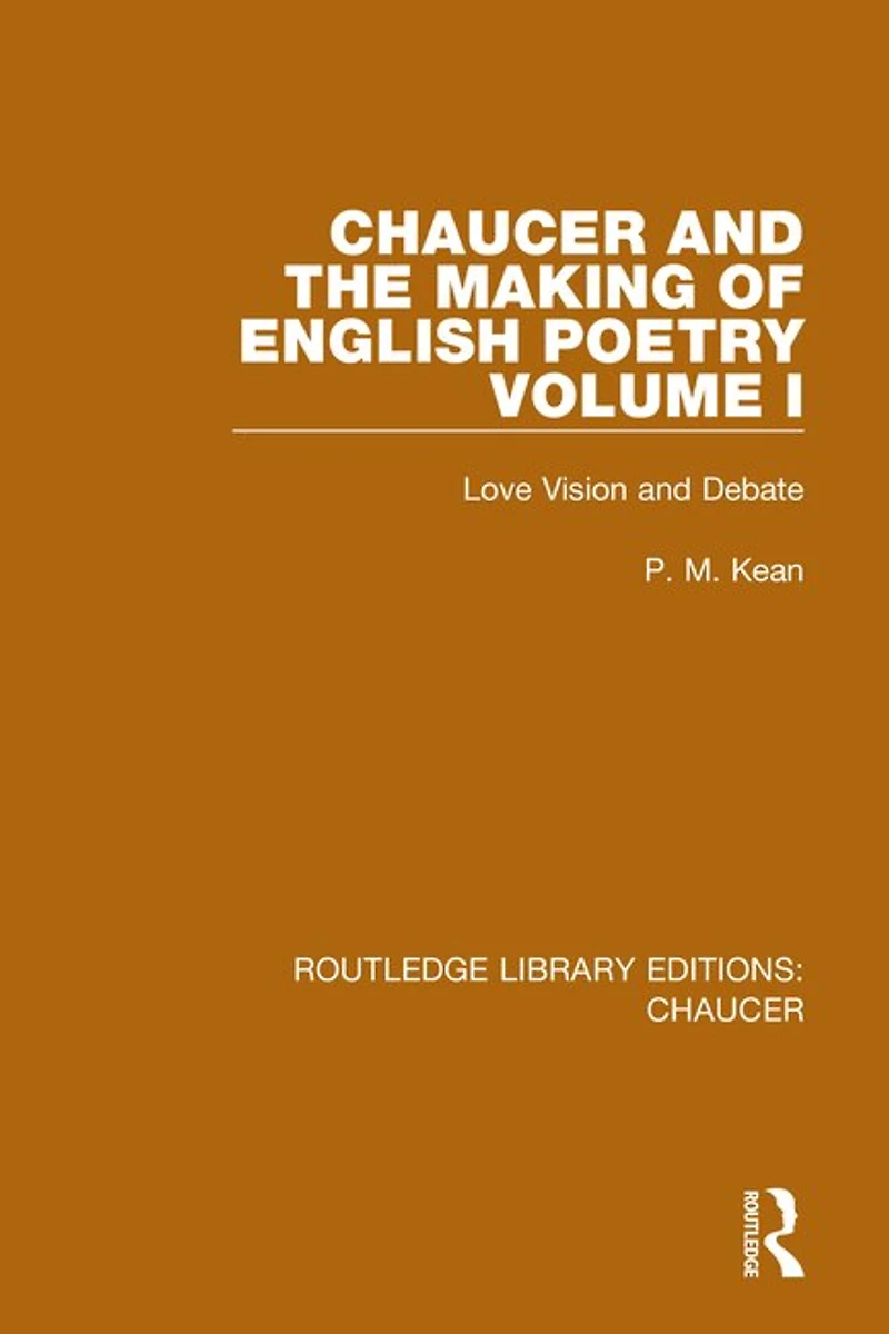 Chaucer and the Making of English Poetry, Volume 1: Love Vision Debate