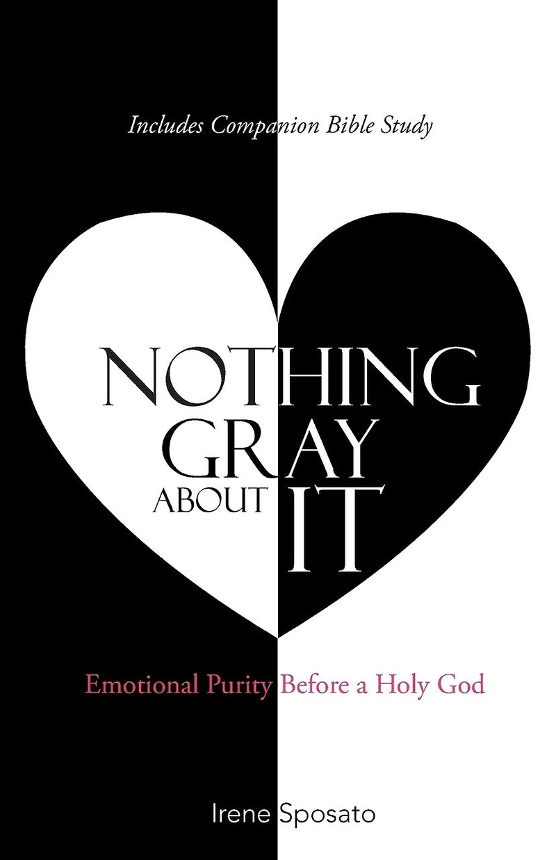 Nothing Gray About It: Emotional Purity Before a Holy God