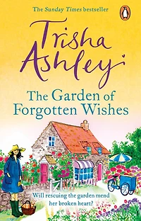 the Garden of Forgotten Wishes: heartwarming and uplifting new rom-com from Sunday Times bestseller