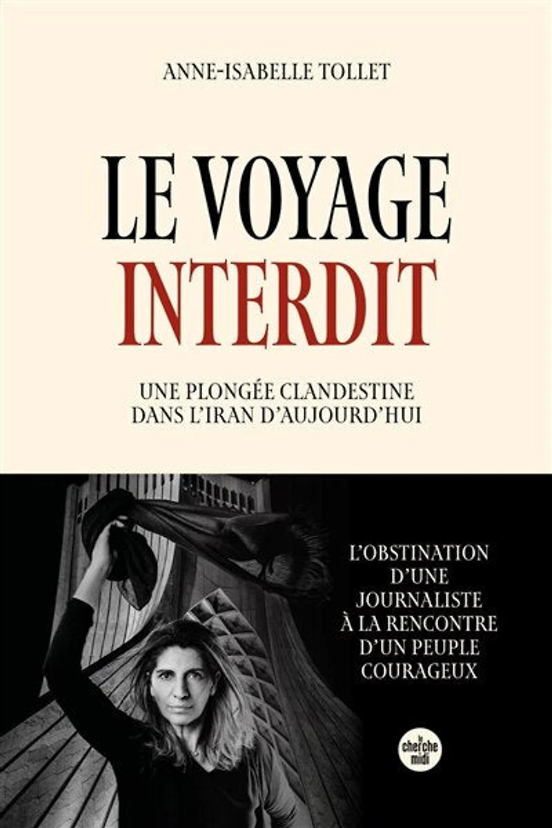 Le voyage interdit: une plongée clandestine dans l'Iran d'aujourd'hui