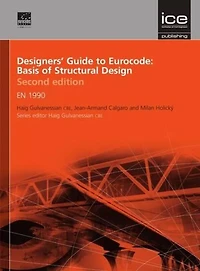 Designers' Guide to Eurocode: Basis of Structural Design: EN 1990