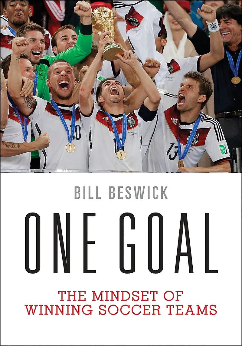 One Goal: The Mindset Of Winning Soccer Teams