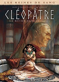 Les reines de sang. Cléopâtre, la reine fatale, Vol. 2