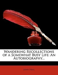 Wandering Recollections Of A Somewhat Busy Life: An Autobiography...
