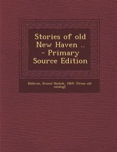 Stories of old New Haven ..  - Primary Source Edition