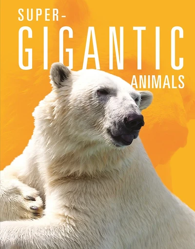 Super-Gigantic Animals