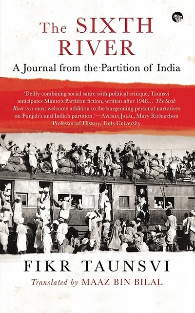 The Sixth River: A Journal From The Partition Of India
