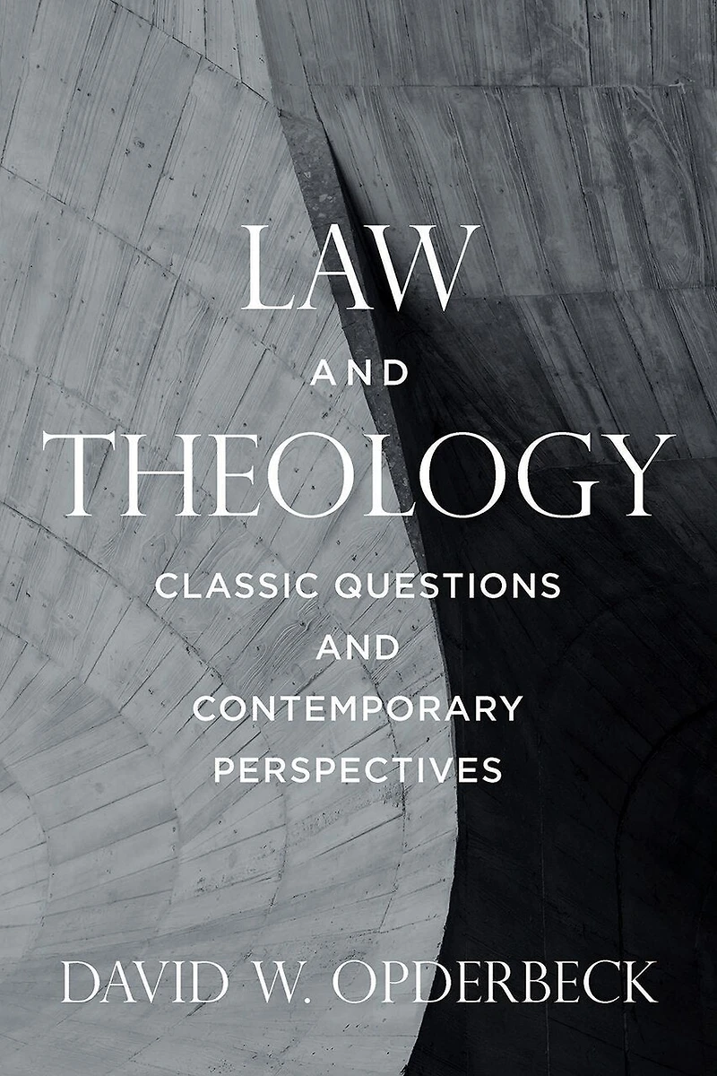 Law and Theology: Classic Questions Contemporary Perspectives
