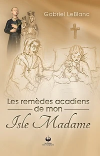 Les remèdes acadiens de mon Isle Madame