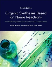 Organic Syntheses Based on Name Reactions: A Practical Encyclopedic Guide to Nearly 800 Transformations