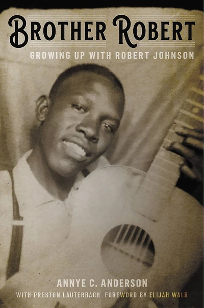 Brother Robert: Growing Up With Robert Johnson