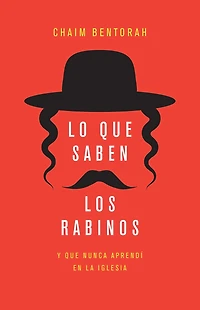 Lo que saben los rabinos: Y nunca aprendí en la iglesia