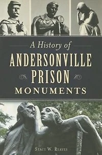 A History of Andersonville Prison Monuments