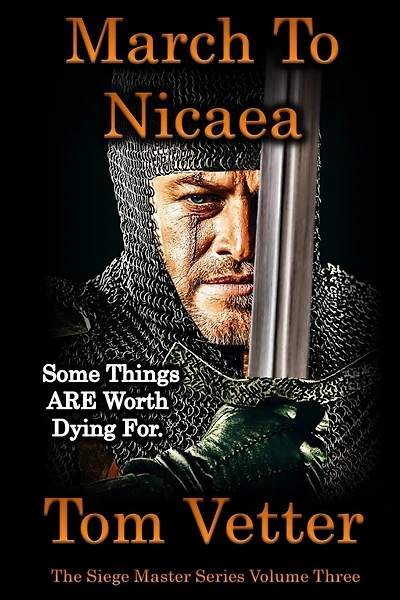 March To Nicaea: The Recollections of Lord Godric MacEuan on the First Crusade: Volume Three