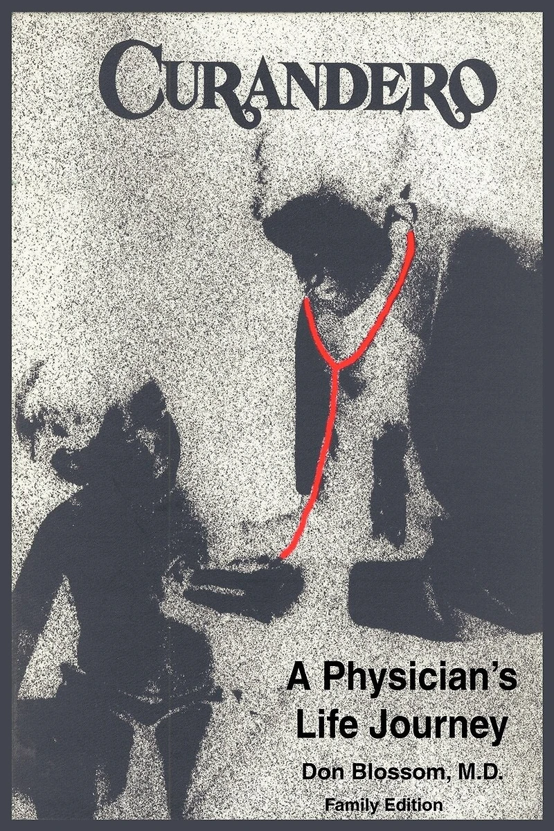 Curandero: A Physician's Life Journey: The Memoirs Of Pediatrician