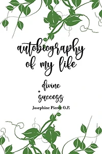 Autobiography of My Life: + Divine Success