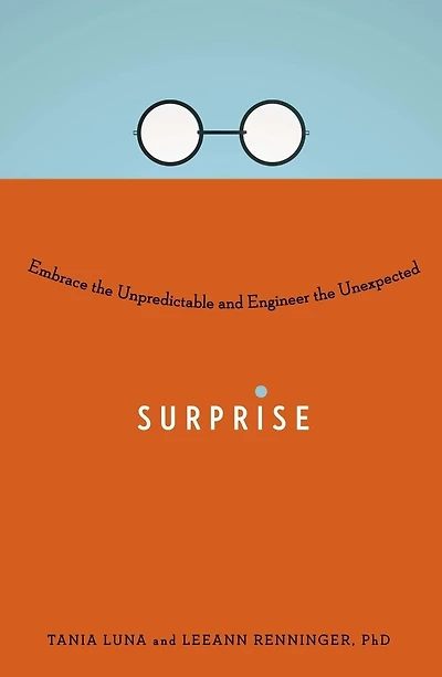 Surprise: Embrace the Unpredictable and Engineer Unexpected