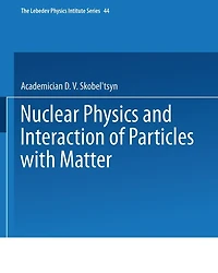 Nuclear Physics and Interaction of Particles with Matter